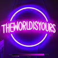 the world is yours neon sign